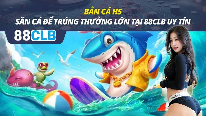 Bắn Cá H5