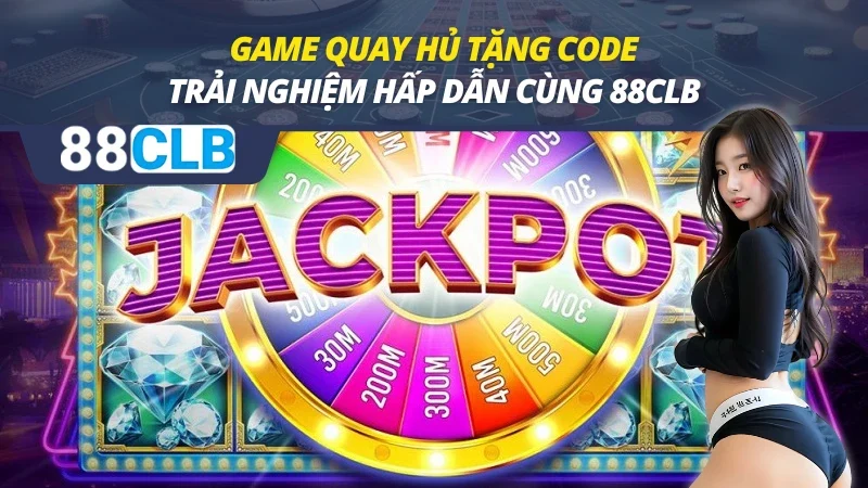 Game Quay Hủ Tặng Code