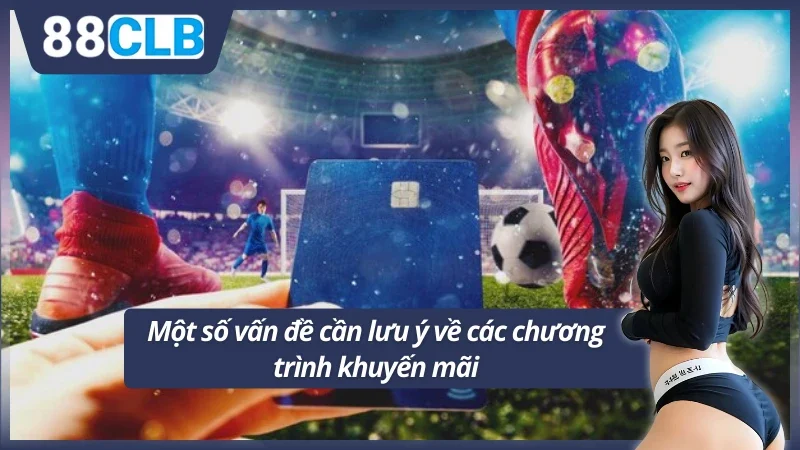 Các lưu ý khi tham gia vào khuyến mại tại nhà cái